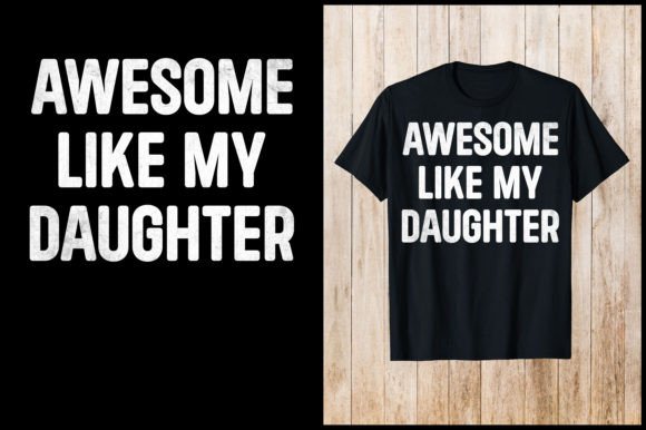 Awesome Like My Daughter's T-shirt: A Modern Design Asset
