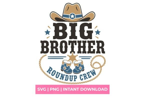 Big Brother Roundup Crew Cowboy SVG: Rustic Charm for Modern Creators